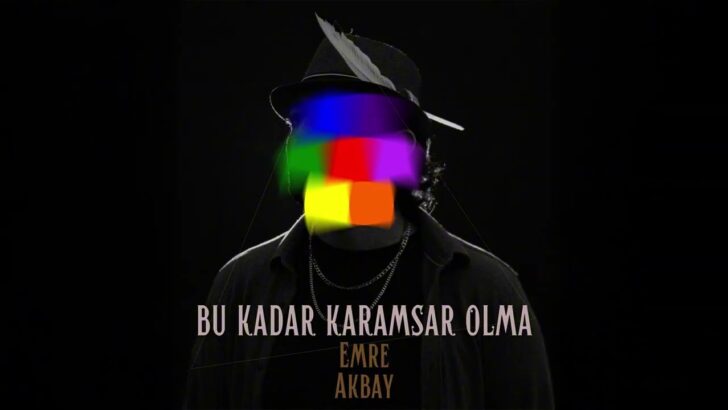 EMRE AKBAY’dan yeni bir şarkı daha “Bu Kadar Karamsar Olma”