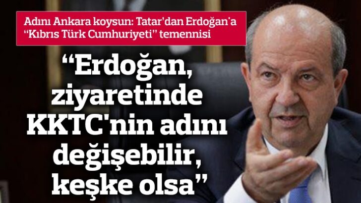 Ersin Tatar: “KKTC’nin İsmi Ancak Halkın İradesiyle Değişebilir”