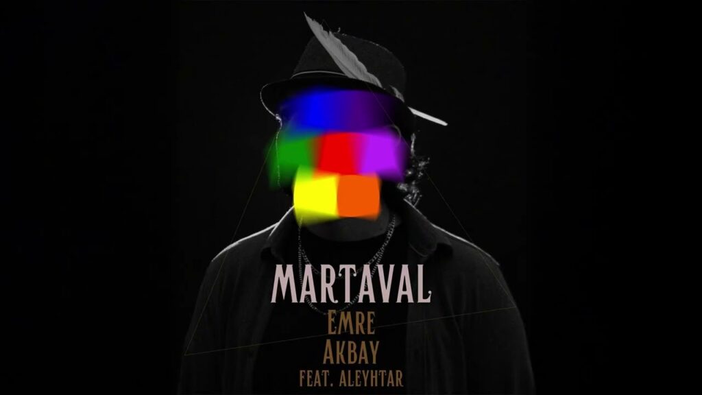Emre Akbay feat. Aleyhtar – Martaval