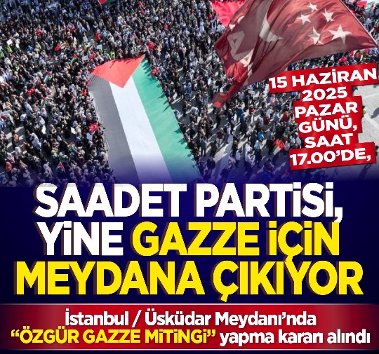 Saadet Partisi’nden “Özgür Gazze” Mitingi: Tüm Vicdan Sahiplerine Çağrı