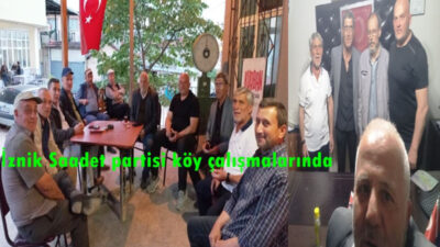 SAADET PARTİSİ İZNİK İLÇE BAŞKANLIĞI KÖY GEZİLERİNDE