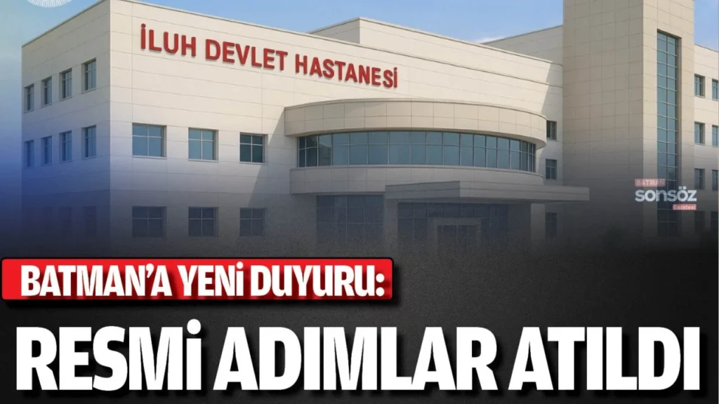 Batman’a Sağlıkta Tarihi Yatırım: İluh Devlet Hastanesi Yükseliyor!