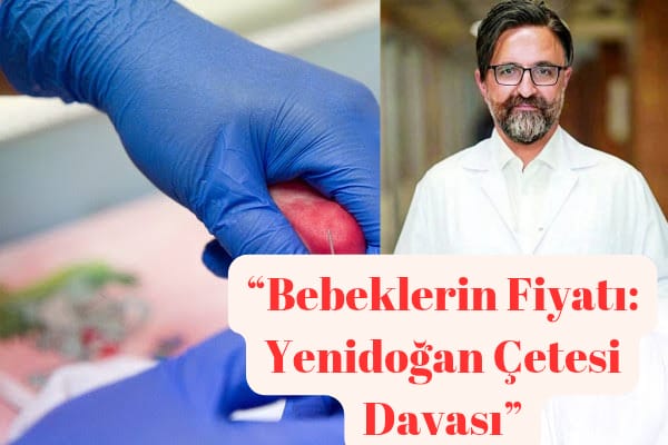 “Bebeklerin Fiyatı: Yenidoğan Çetesi Davası”