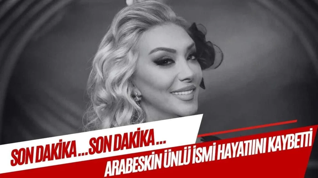 Arabesk Müziğin Acı Kaybı: Güllü Hayatını Kaybetti