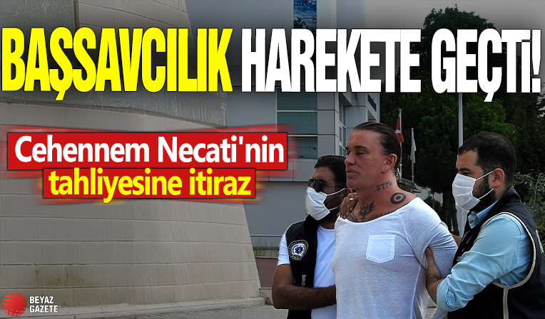 ‘Cehennem Necati’nin Tahliyesine İptal!