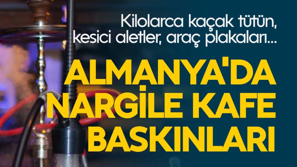 Hamburg’da 17 Nargile Kafeye Eş Zamanlı Baskın: Kaçak Tütün, Ruhsatsız İşletme ve Kumar Makineleri Ele Geçirildi