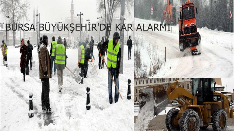 BURSA BÜYÜKŞEHİR’DE KAR ALARMI