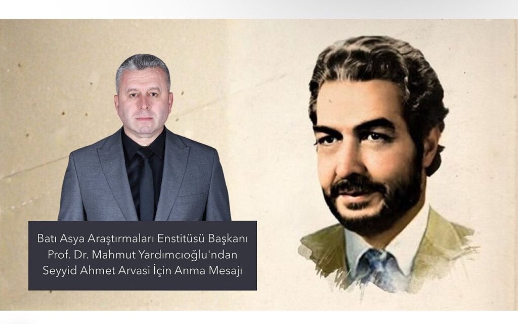 BAAE Başkanı Prof. Dr. Mahmut Yardımcıoğlu’ndan Seyyid Ahmet Arvasi İçin Anma Mesajı