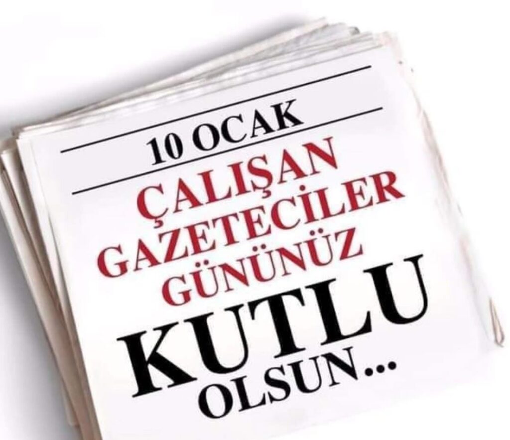 GAZETECİLER GÜNÜ: HAKİKATİN PEŞİNDE CAN VEREN KALEMLERE SAYGIYLA