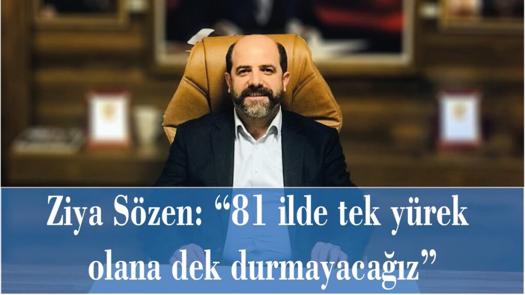 Ziya Sözen’den Emperyalizme Tepki: “Türkiye Üzerinden Oynanan Senaryolar Gaflet ve Hadsizliktir”