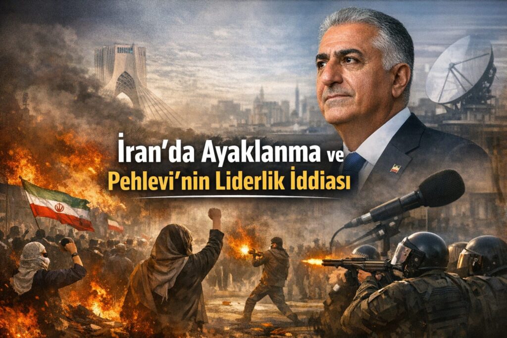 İran’da Ayaklanma ve Pehlevi’nin Liderlik İddiası