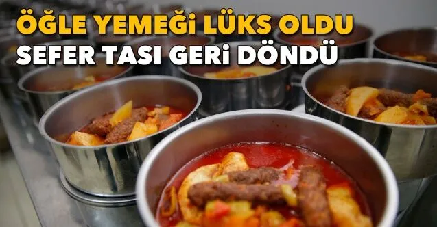 Zam Yağmuru Sofraları Vurdu: Bursalı Öğle Yemeğini Sefer Tasında Arıyor