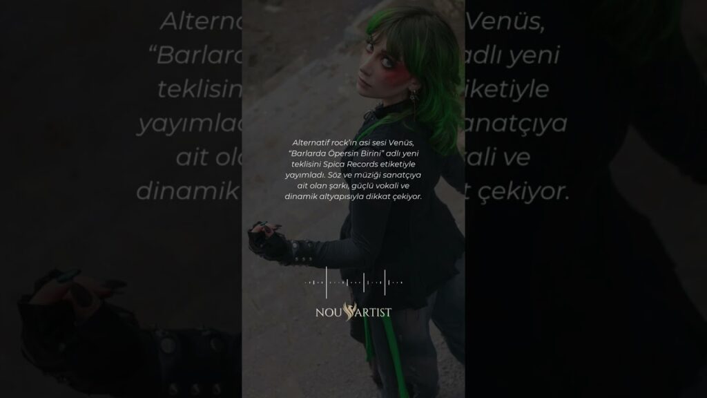 Venüs’ten Yeni Single: “Barlarda Öpersin Birini”