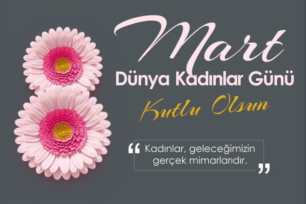 8 MART DÜNYA KADINLAR GÜNÜ: KADIN KOLLARI BAŞKANI FATMA KESKİN’DEN ANLAMLI MESAJ