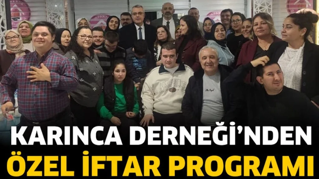 Karınca Derneği, Özel Çocuklar ve Ailelerini İftarda Buluşturdu