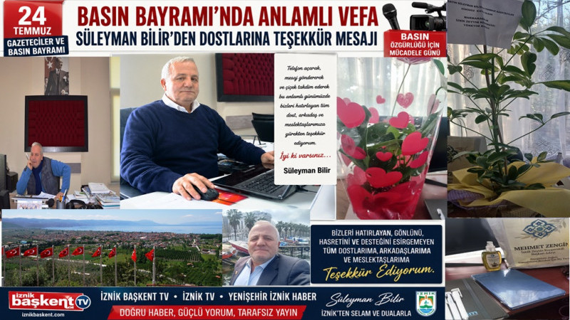 Basın Bayramı’nda Anlamlı Vefa: Süleyman Bilir’den Dostlarına Teşekkür Mesajı