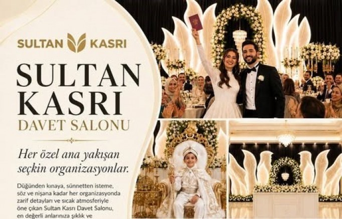 SULTAN KASRI DAVET SALONU: SULTANGAZİ’DE ÖZEL ANLARA ŞIK VE PROFESYONEL DOKUNUŞ