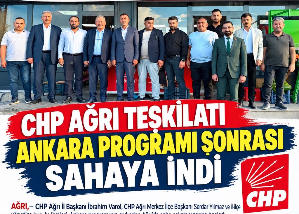 CHP Ağrı Teşkilatı Sahaya İndi: Muhtar Ziyaretleri Başladı