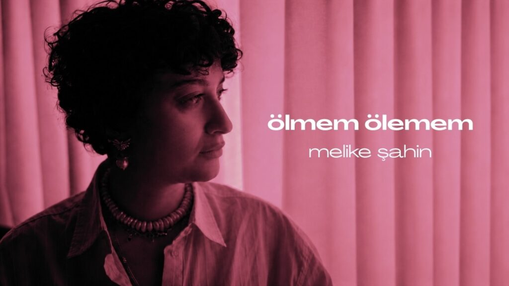 “Ölmem Ölemem”