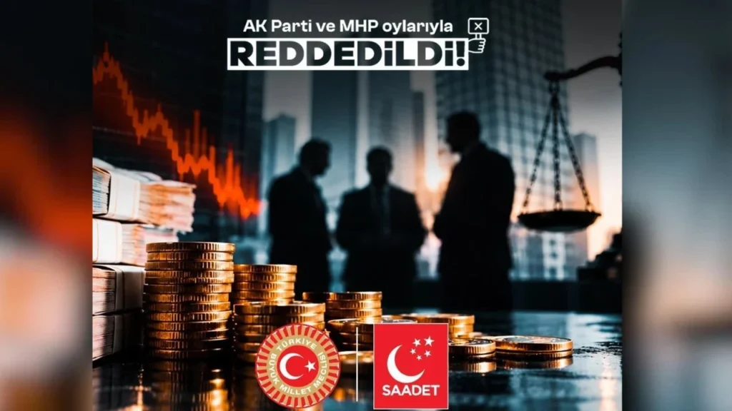 Saadet Partisi’nin fon önergesi AK Parti ve MHP oylarıyla reddedildi